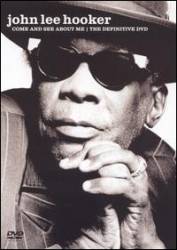 John Lee Hooker : Come and See About Me